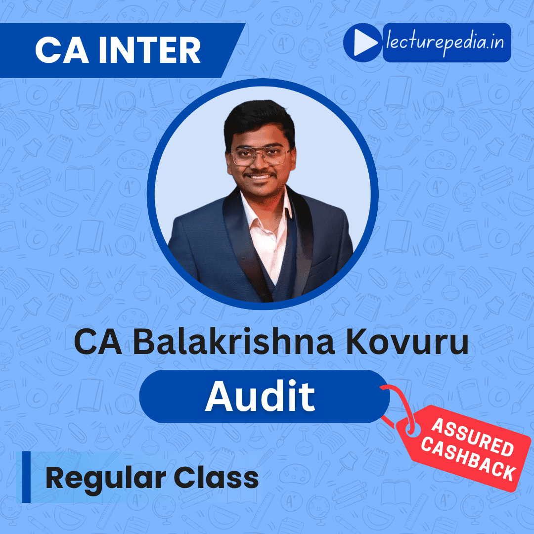 CA Inter Audit Regular Classes by CA Balakrishna Kovuru