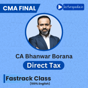 CMA Final DT Fastrack Classes by CA Bhanwar Borana