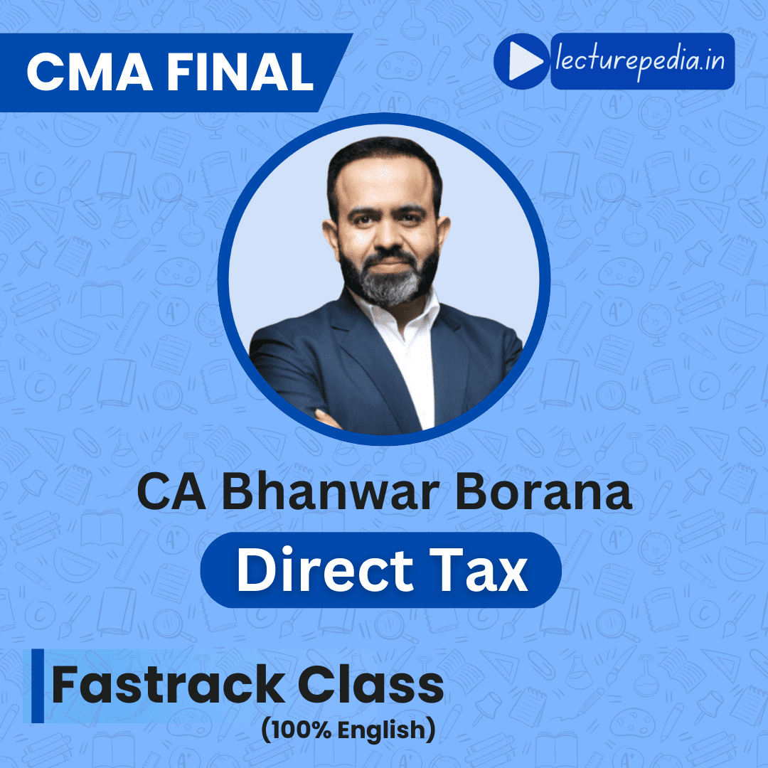 CMA Final DT Fastrack Classes by CA Bhanwar Borana