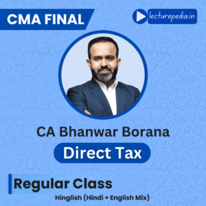 CMA Final DT Regular Classes by CA Bhanwar Borana