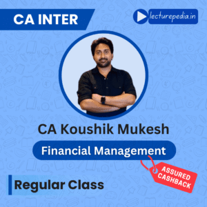 CA Inter Financial Management Classes by CA Koushik Mukesh