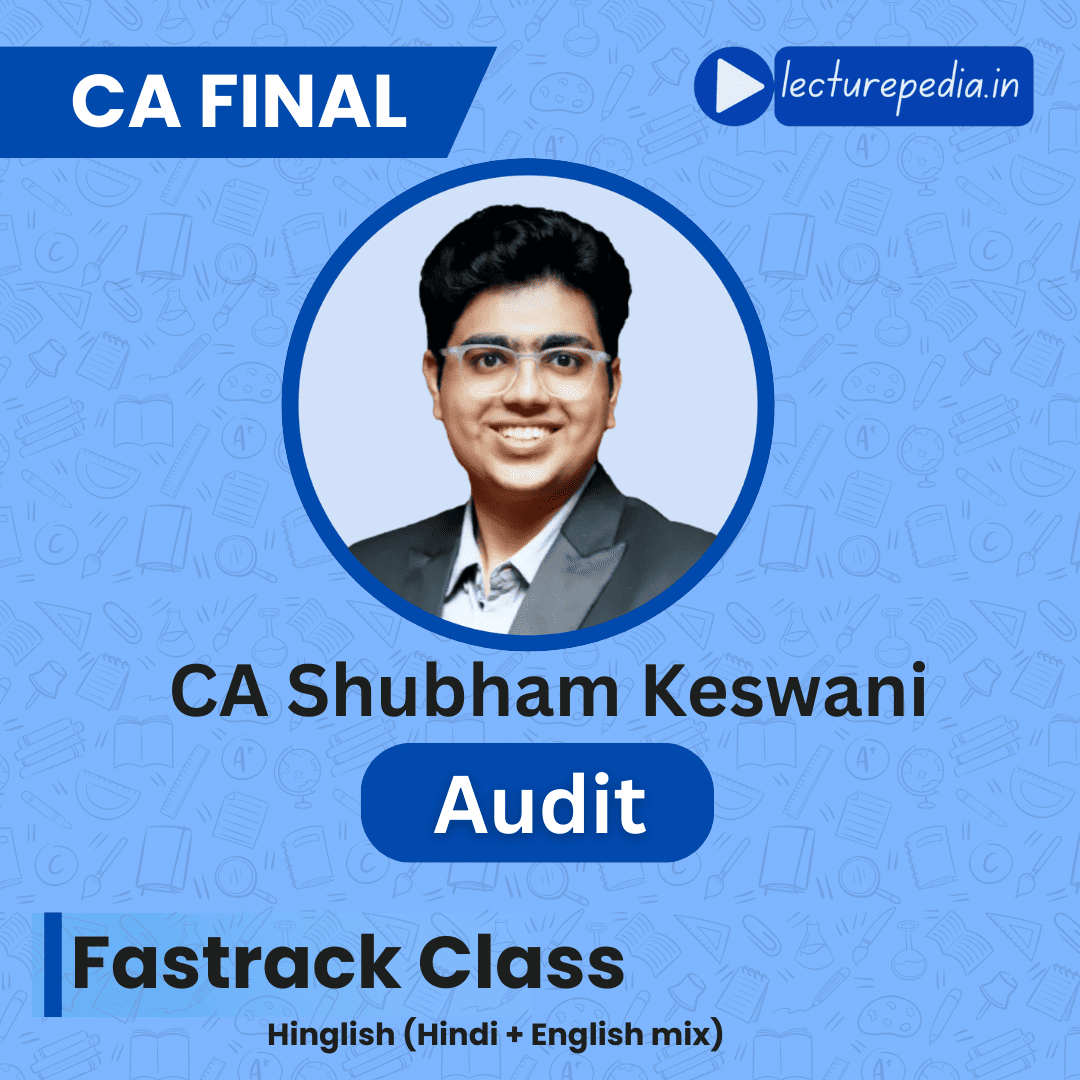 CA Final Audit Fastrack Classes by CA Shubham Keswani