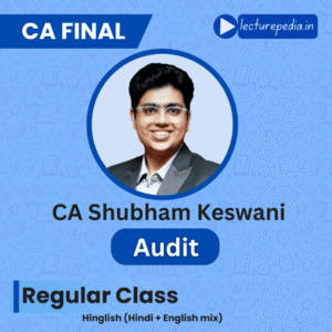 CA Final Audit Regular Classes by CA Shubham Keswani