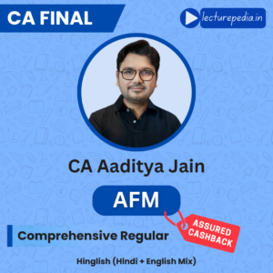 CA Final AFM Comprehensive Regular Classes by CA Aaditya Jain