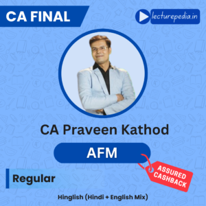 CA Final AFM Regular Classes by CA Praveen Khatod
