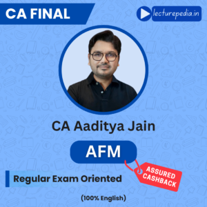CA Final AFM Regular Exam Oriented Classes in English by CA Aaditya Jain