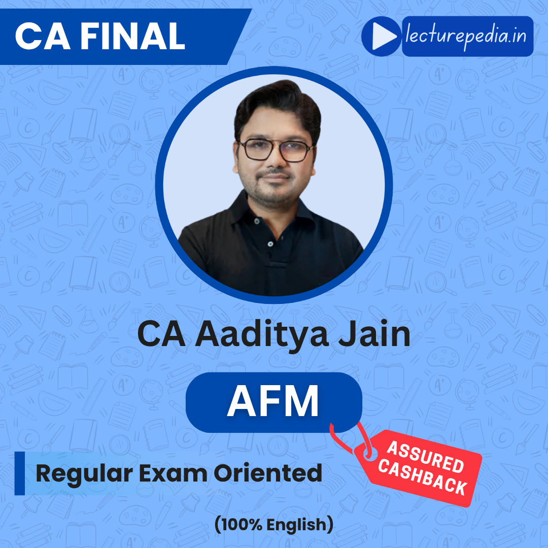 CA Final AFM Regular Exam Oriented Classes in English by CA Aaditya Jain