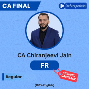 CA Final FR Regular Classes by CA Chiranjeev Jain