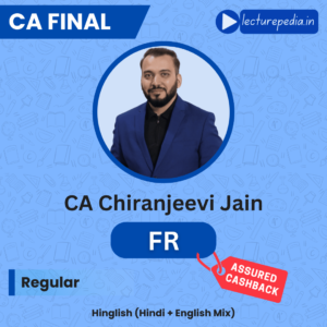 CA Final FR Regular Classes by CA Chiranjeev Jain(Hinglish)
