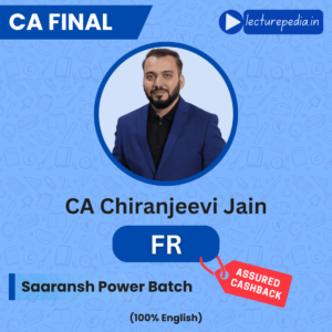 CA Final FR Saaransh Power Batch by CA Chiranjeev Jain