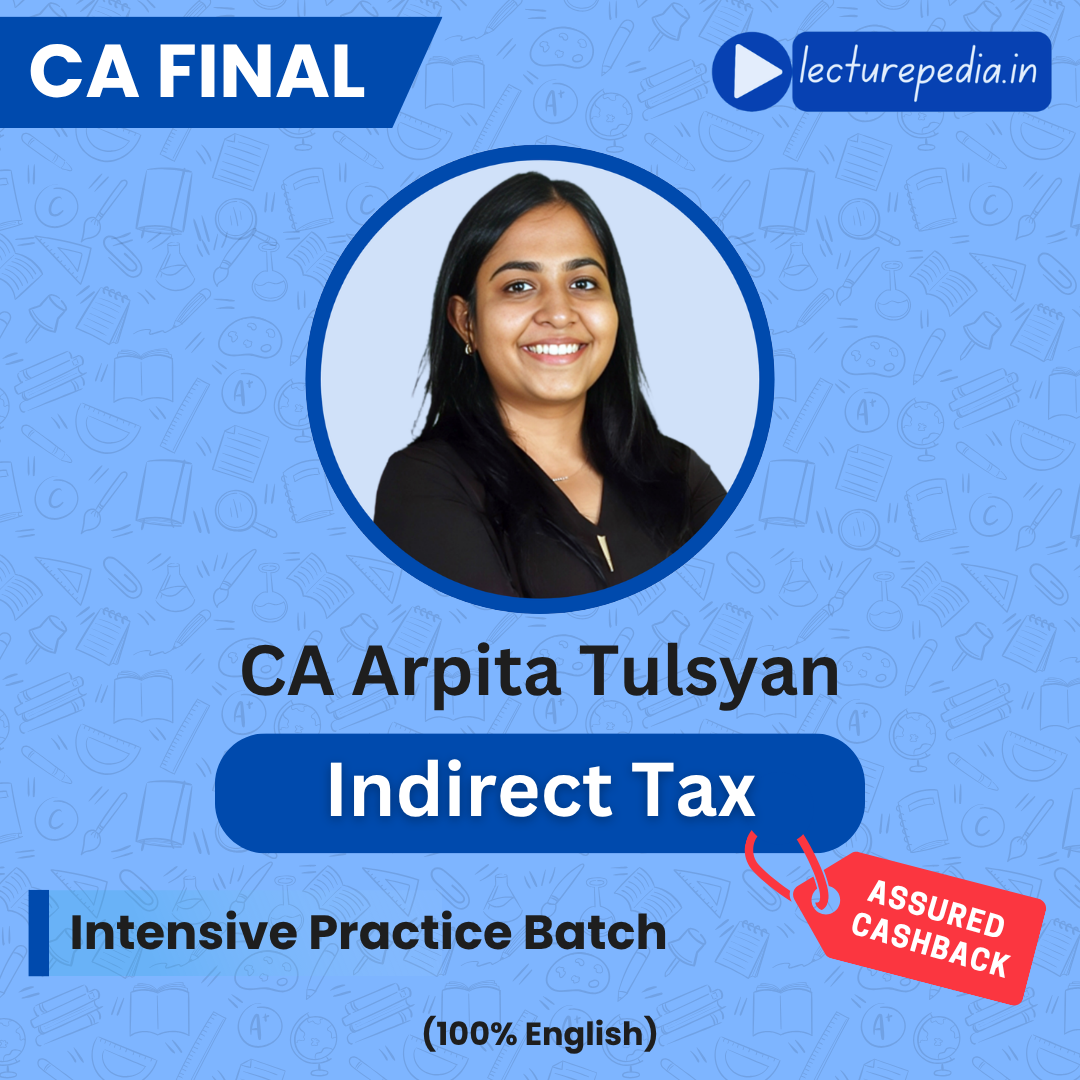 CA Final IDT Intensive Practice Batch by CA Arpita Tulsyan