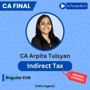 CA Final IDT Regular EOB Classes by CA Arpita Tulsyan