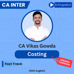 CA Inter Cost & Management Accounting FastTrack Classes by CA Vikas Gowda