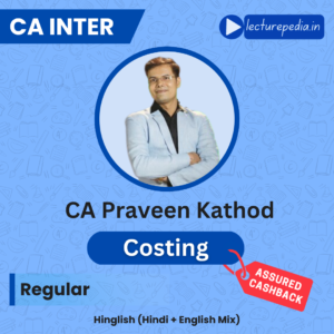 CA Inter Cost and Management Accounting Regular Classes by CA Praveen Khatod