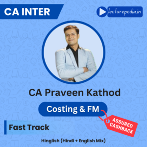 CA Inter FM and Costing Fast Track Combo Classes by CA Praveen Khatod