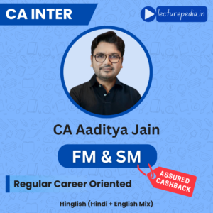 CA Inter FM and SM Regular Career Oriented Classes by CA Aaditya Jain
