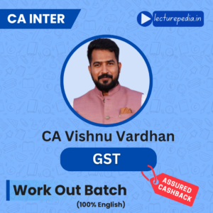CA Inter GST Workout Batch by CA Vishnu Vardhan