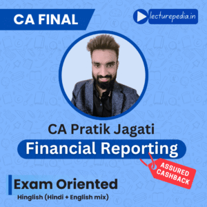 CA Final Financial Reporting Exam Oriented Classes by CA Pratik Jagati