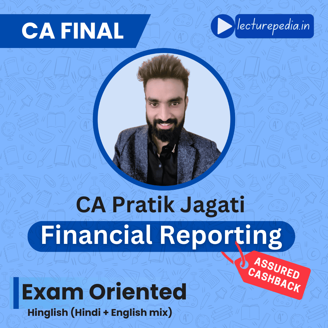 CA Final Financial Reporting Exam Oriented Classes by CA Pratik Jagati