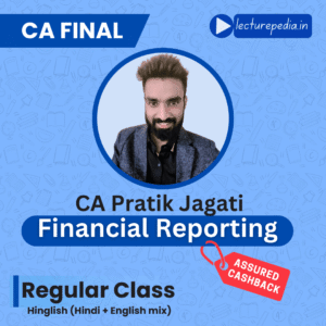 CA Final Financial Reporting Regular Classes by CA Pratik Jagati