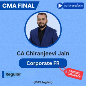 CMA Final Corporate Financial Reporting Regular Classes by CA Chiranjeev Jain