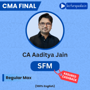 CMA Final SFM 100% English Regular Max Batch by CA Aaditya Jain