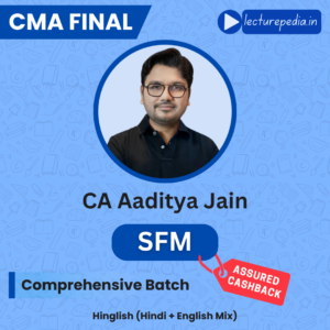 CMA Final SFM Comprehensive Batch by CA Aaditya Jain
