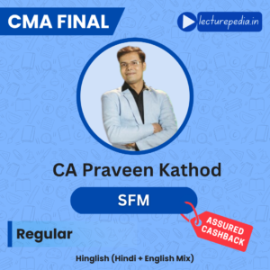 CMA Final SFM Regular Classes by CA Praveen Khatod