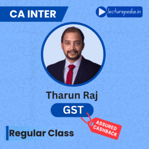 CA Inter GST Regular Classes by CA Tharun Raj