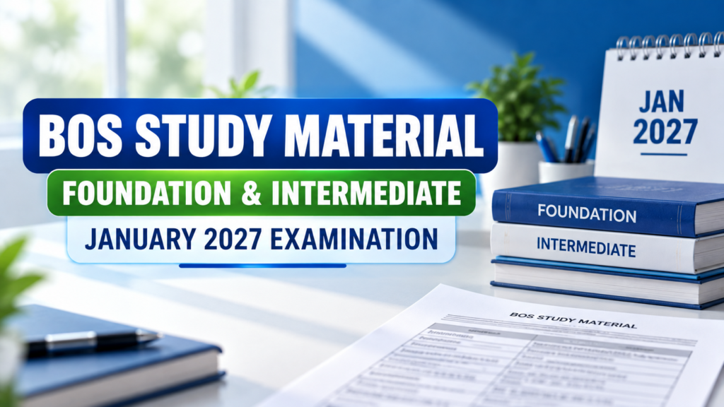 BOS Study Material for Foundation and Intermediate January 2027 Examination