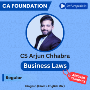 CA Foundation Business Laws Regular Batch by CS Arjun Chhabra (Sep 2026 & Jan 2027 Attempts)