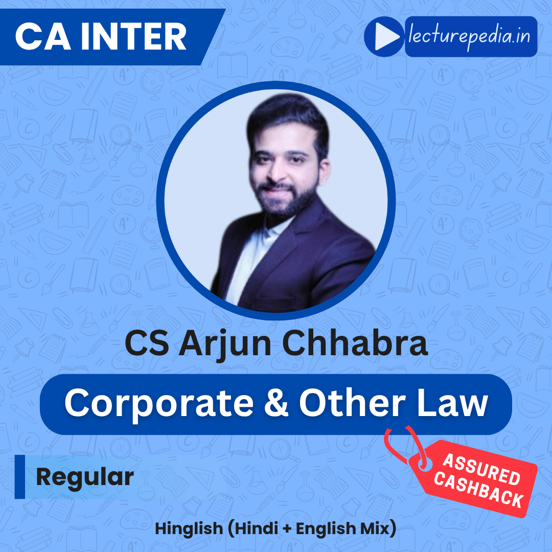 CA Inter Corporate & Other Law Regular Batch by CS Arjun Chhabra (May & Sept 2027 Attempts)