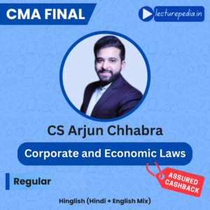 CMA Final Corporate & Economic Laws Classes by CS Arjun Chhabra (Dec 2026 & June 2027 Attempts)