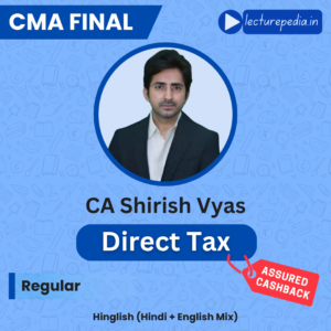 CMA Final Direct Tax Regular Classes for June 2027 and Dec 2027