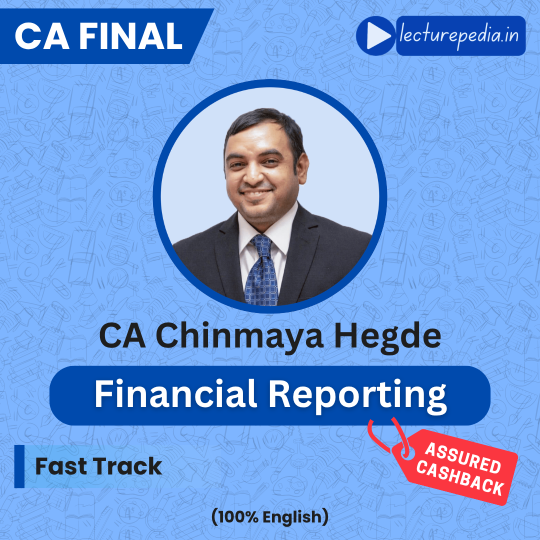 CA Final Financial Reporting Fast Track Batch by CA Chinmaya Hegde (Jan / May / Sep 2026 Attempts)