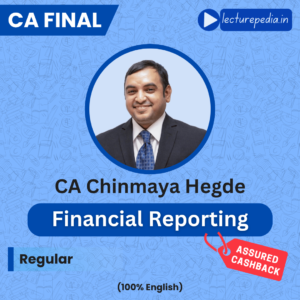 CA Final Financial Reporting Regular Batch by CA Chinmaya Hegde (Jan / May / Sep 2026 Attempts)