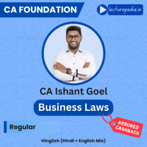 CA Foundation Business Regular Batch by CA Ishant Goel (Sep 2025 & Jan 2026 Attempts)