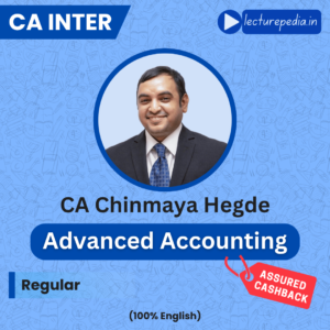 CA Inter Advanced Accounting Regular Batch by CA Chinmaya Hegde (Jan / May / Sep 2026 Attempts)