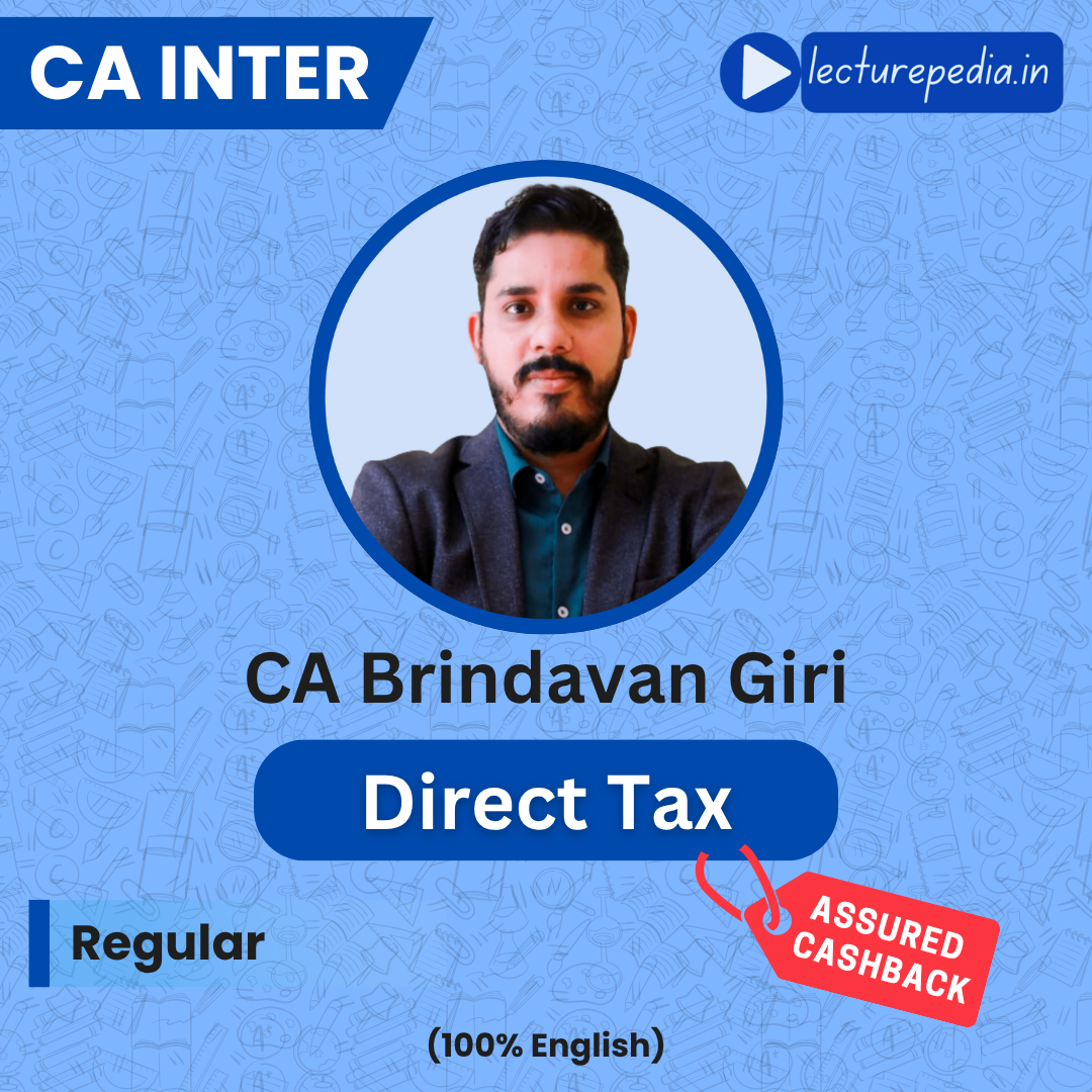 CA Inter Direct Tax Regular Batch for Jan 2027 by CA Brindavan Giri