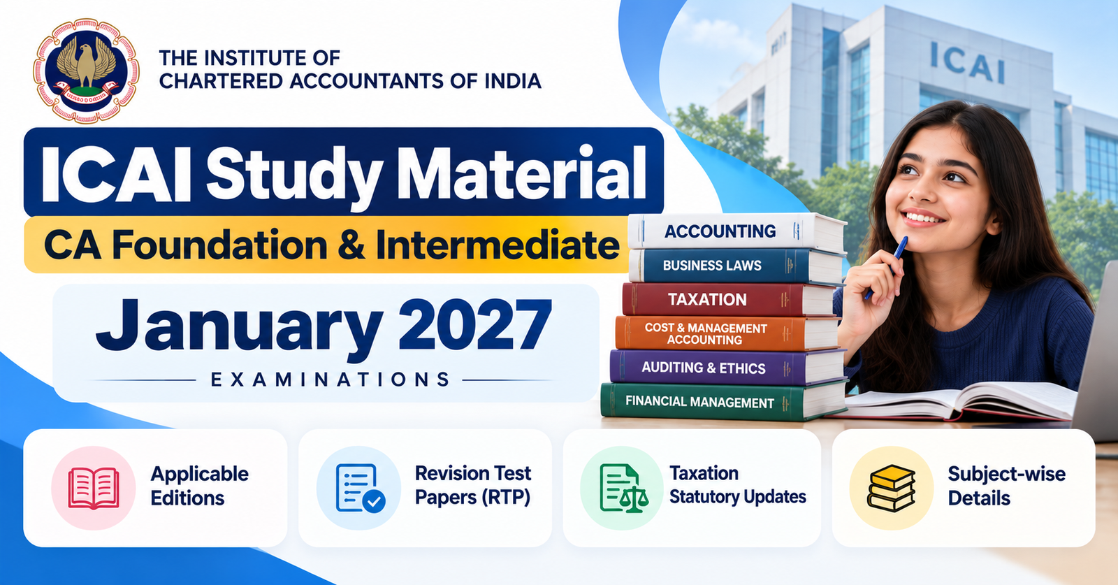 ICAI study material applicable for CA Foundation and Intermediate January 2027 examinations, including RTPs and Taxation Statutory Updates.